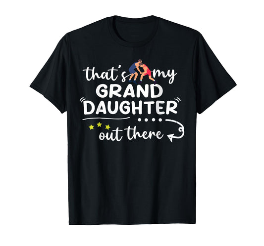 That's My Granddaughter Out There Wrestling Fan Lover Sports T-Shirt