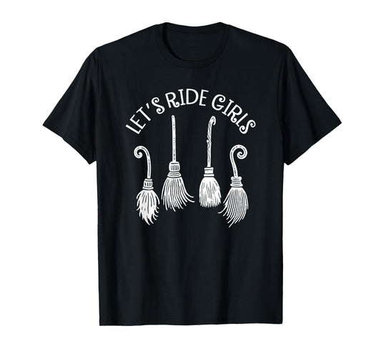 Let's Ride Girls, Witches Halloween, Funny Broom Halloween T-Shirt