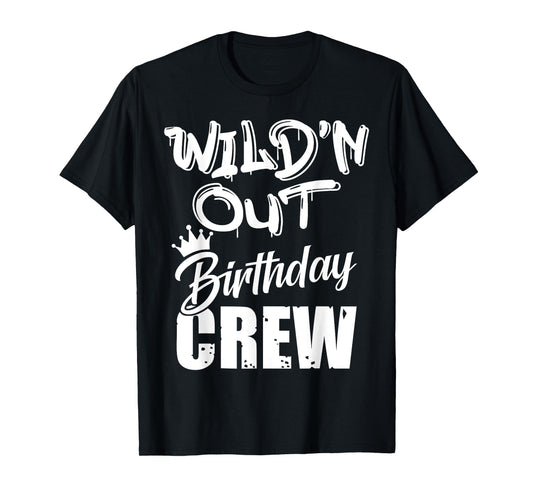Wild'n Out Birthday Crew Cousin Reunion Party Squad Matching T-Shirt