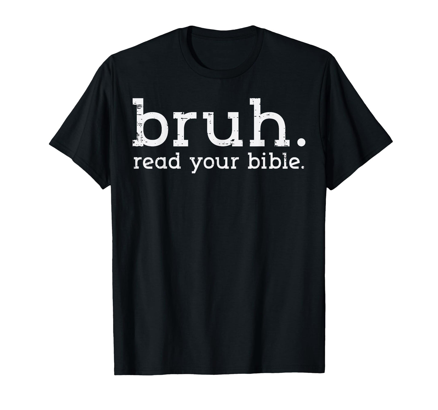Christian Bruh Read Your Bible Jesus God Meme Men Women Kids T-Shirt