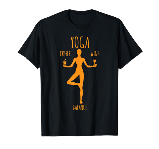 Yoga Balance - Coffee & Wine Yoga Lover Funny Gift T-Shirt
