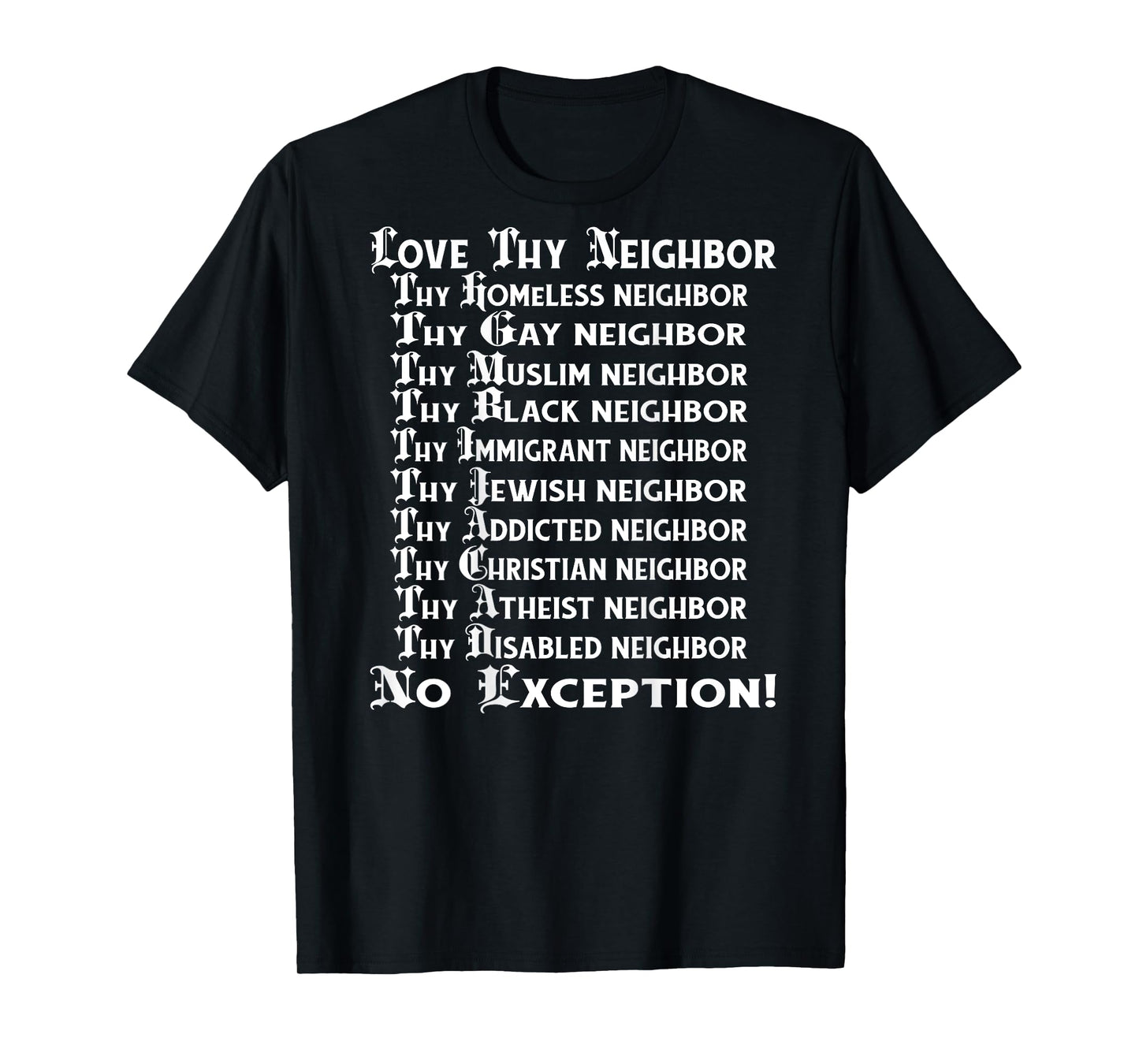Love Thy Neighbor BACK PRINT T-Shirt