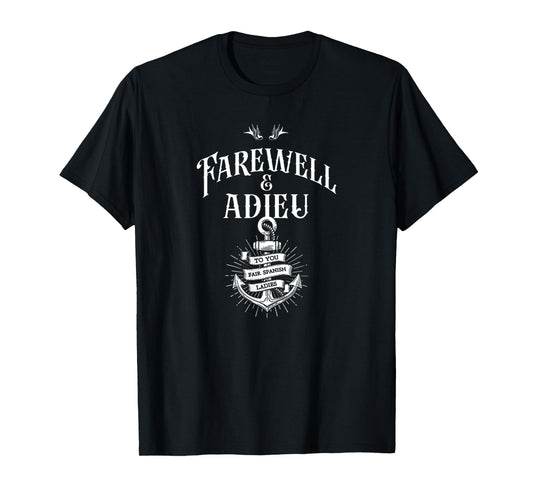 Funny Humor Farewell and Adieu To You Fair Spanish Ladies T-Shirt