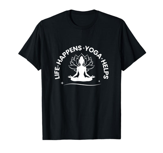 Life Happens Yoga Helps Meditation & Yoga T-Shirt