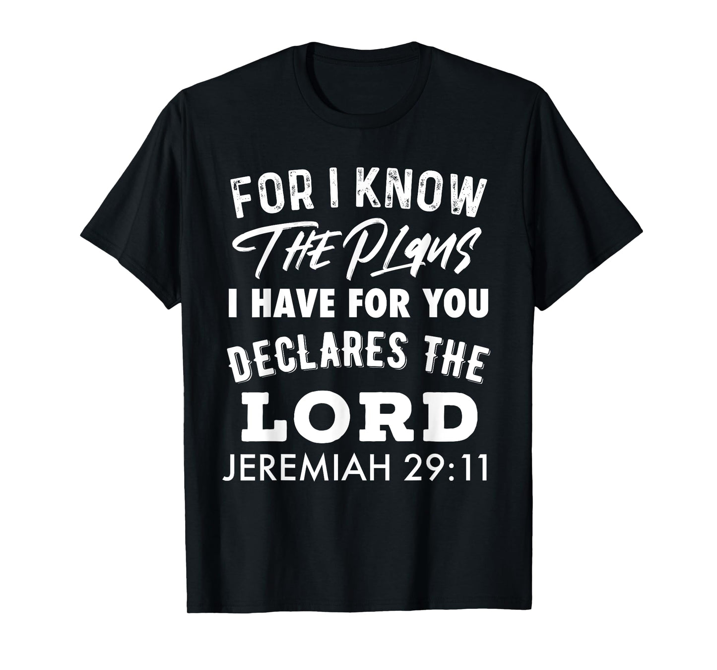 Christian T-shirt For I Know The Plans I Have For You T-Shirt