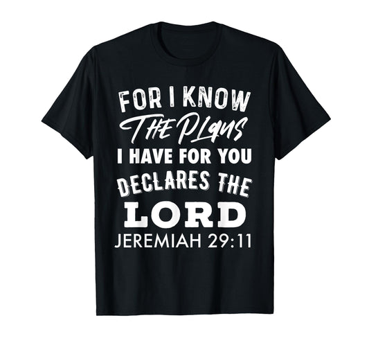 Christian T-shirt For I Know The Plans I Have For You T-Shirt