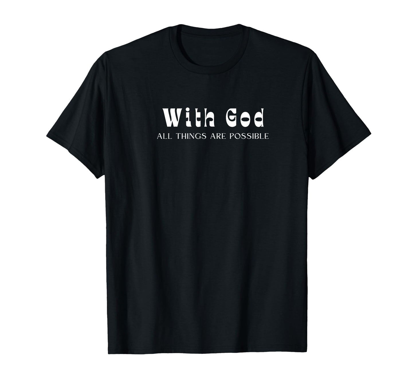 with God All Things are Possible - Style 2 T-Shirt