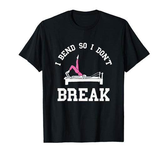 I Don't Break Pilates Workout Pilates Fitness Instructor T-Shirt