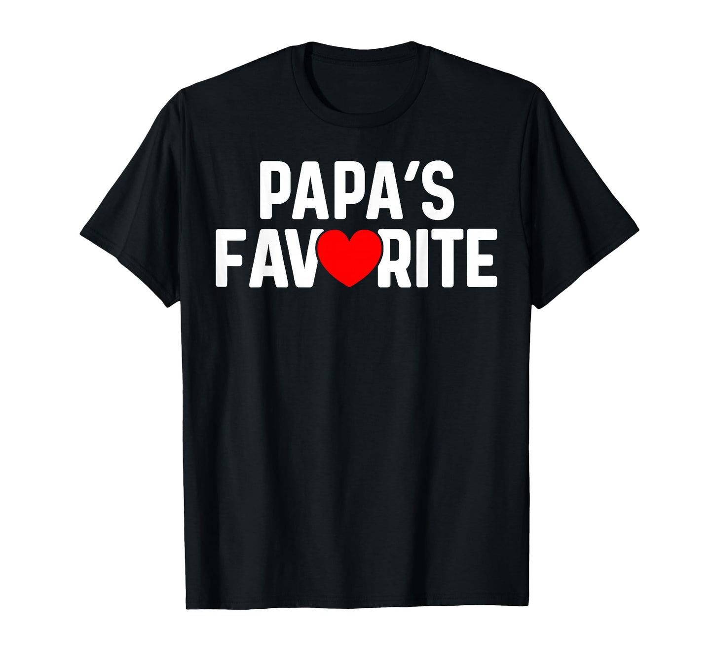 Funny Papas Favorite Son Daughter I'm Papa's Favorite Humor T-Shirt
