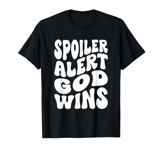 Spoiler Alert God Wins Inspirational Christian Faith T-Shirt