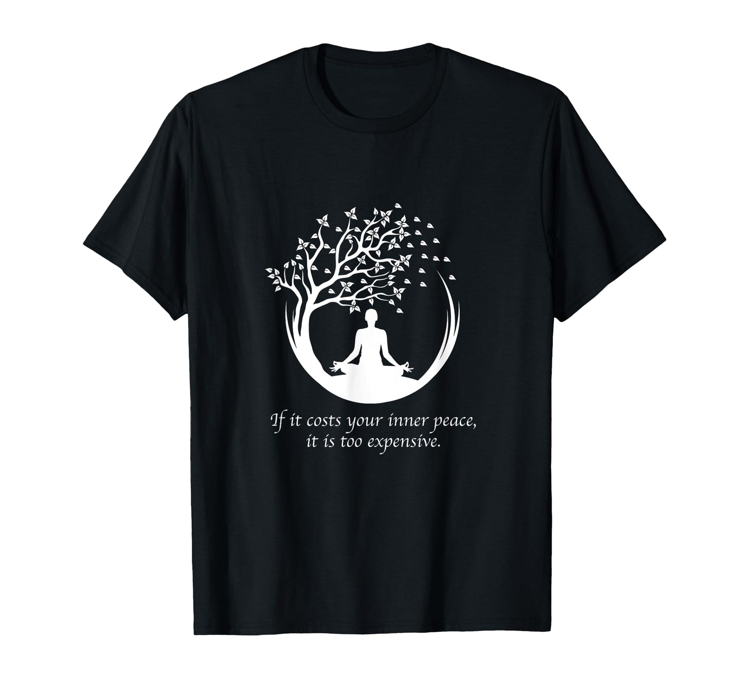 If It Costs Your Inner Peace It Too Expensive Yoga Namaste T-Shirt