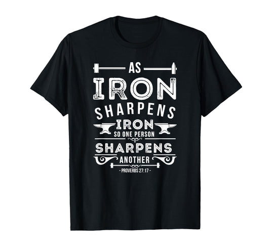 As Iron Sharpens Iron - Bible Verses & Scripture T-Shirt
