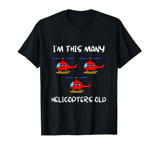 I'm This Many Helicopters Old 3rd Birthday 3 Years Old Bday T-Shirt