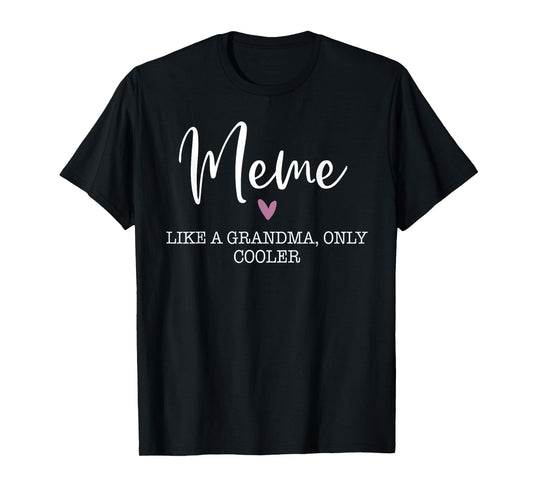 Meme Like A Grandma Only Cooler Heart Mother's Day Meme T-Shirt