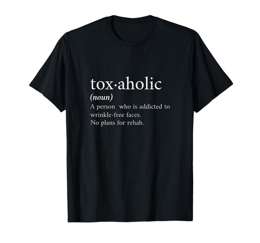 Cute Aesthetic Nurse Botox Cosmetic RN Toxaholic Definition T-Shirt