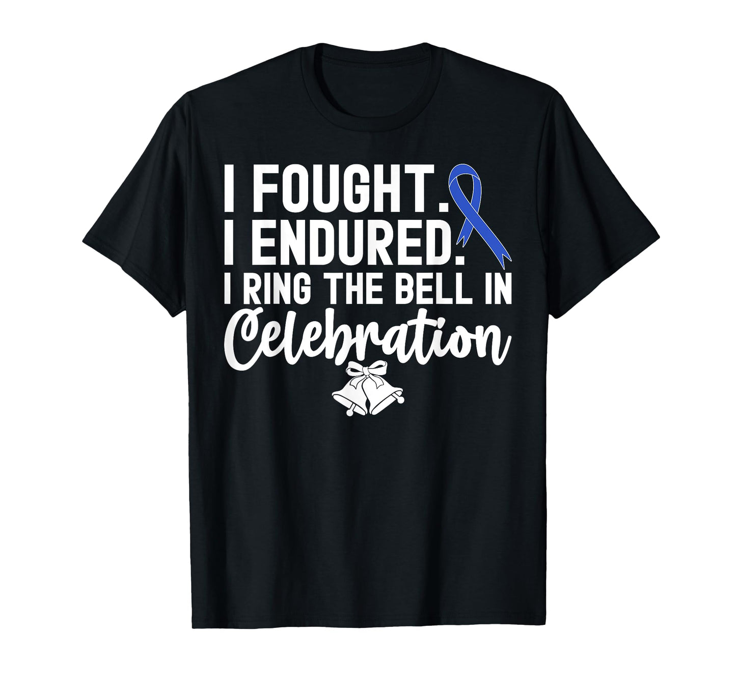 I Ring The Bell In Celebration Blue Ribbon Colon Cancer T-Shirt