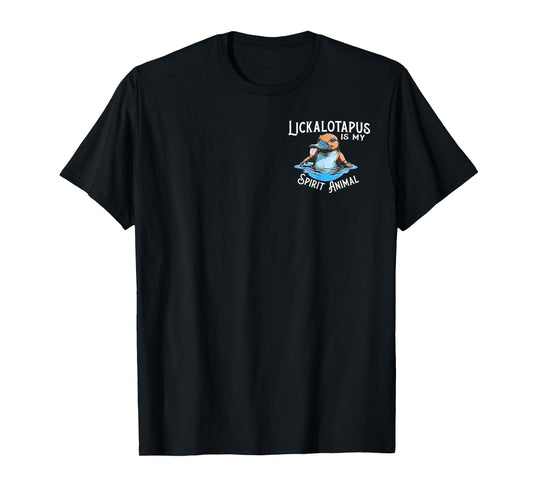 Lickalottapus Is My Spirit Animal - Front and Back T-Shirt