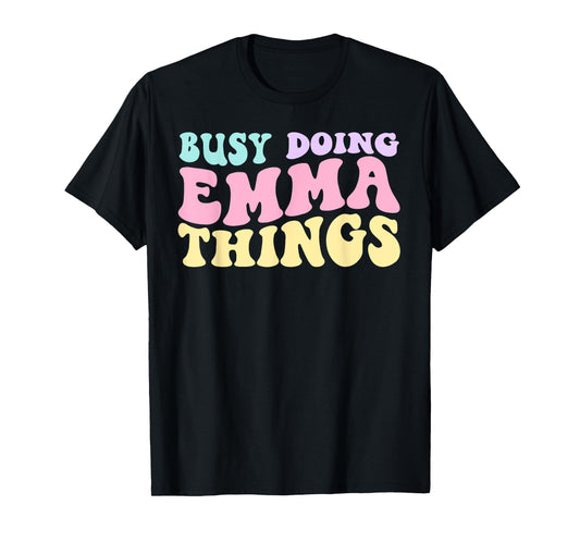 Busy Doing Emma Things Cute Girls T-Shirt