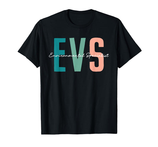 EVS Job Environmental Specialist Love EVS Life Nursing T-Shirt