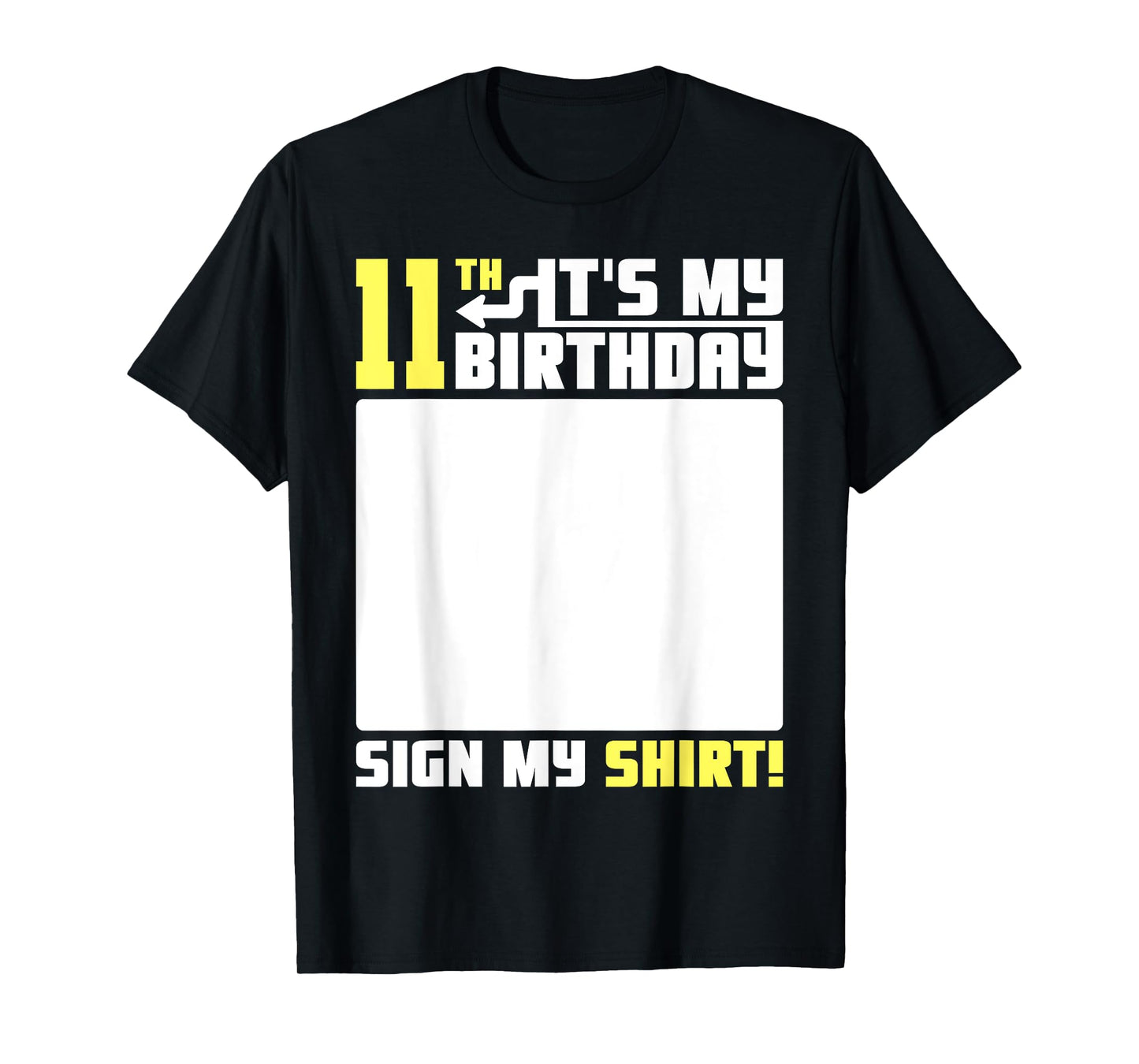It's My 11th Birthday 11 Years Old 11 Yrs Bday Funny Sign My T-Shirt