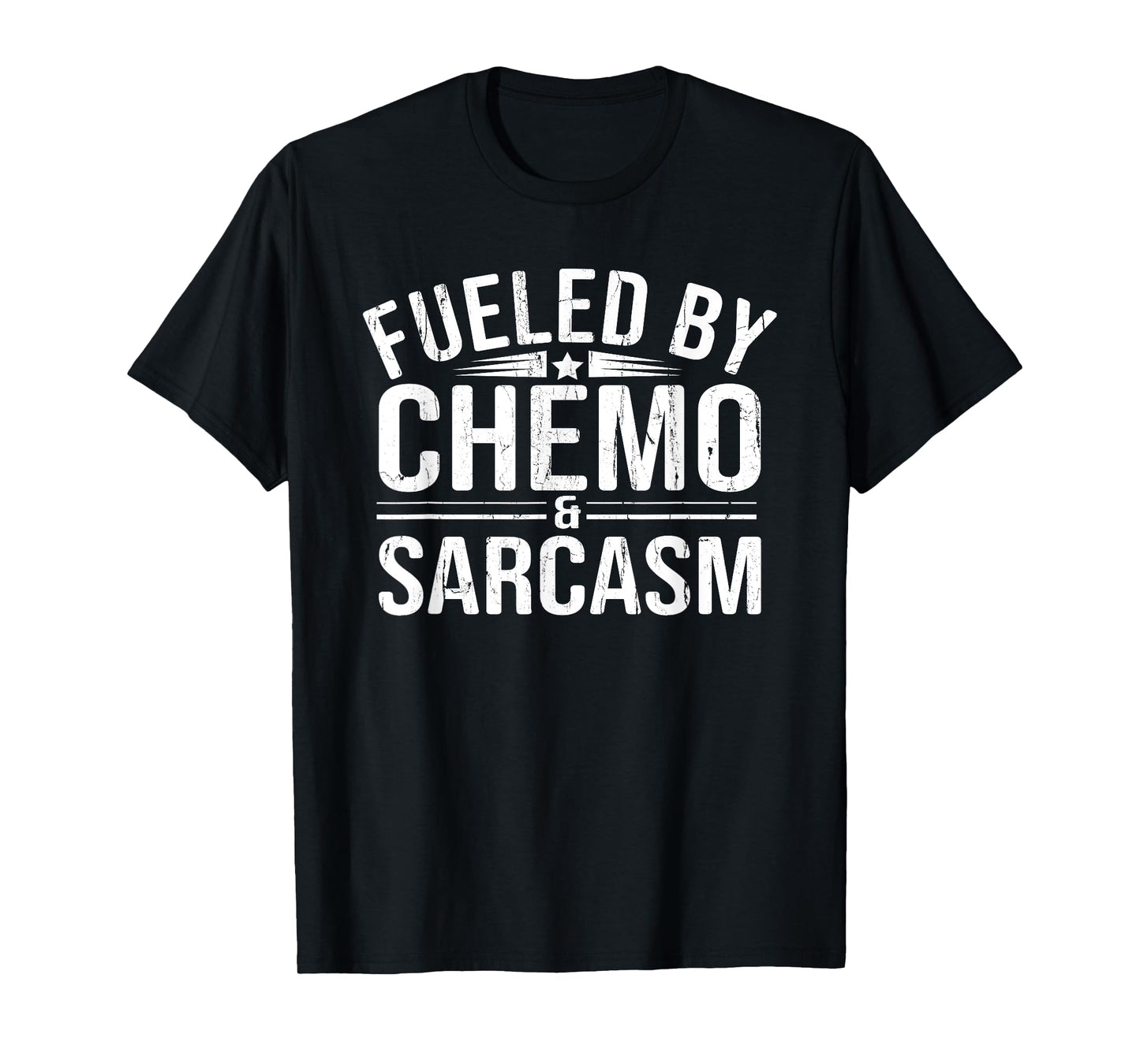 Fueled By Chemo Sarcasm, Funny Chemotherapy, Cancer Warrior T-Shirt