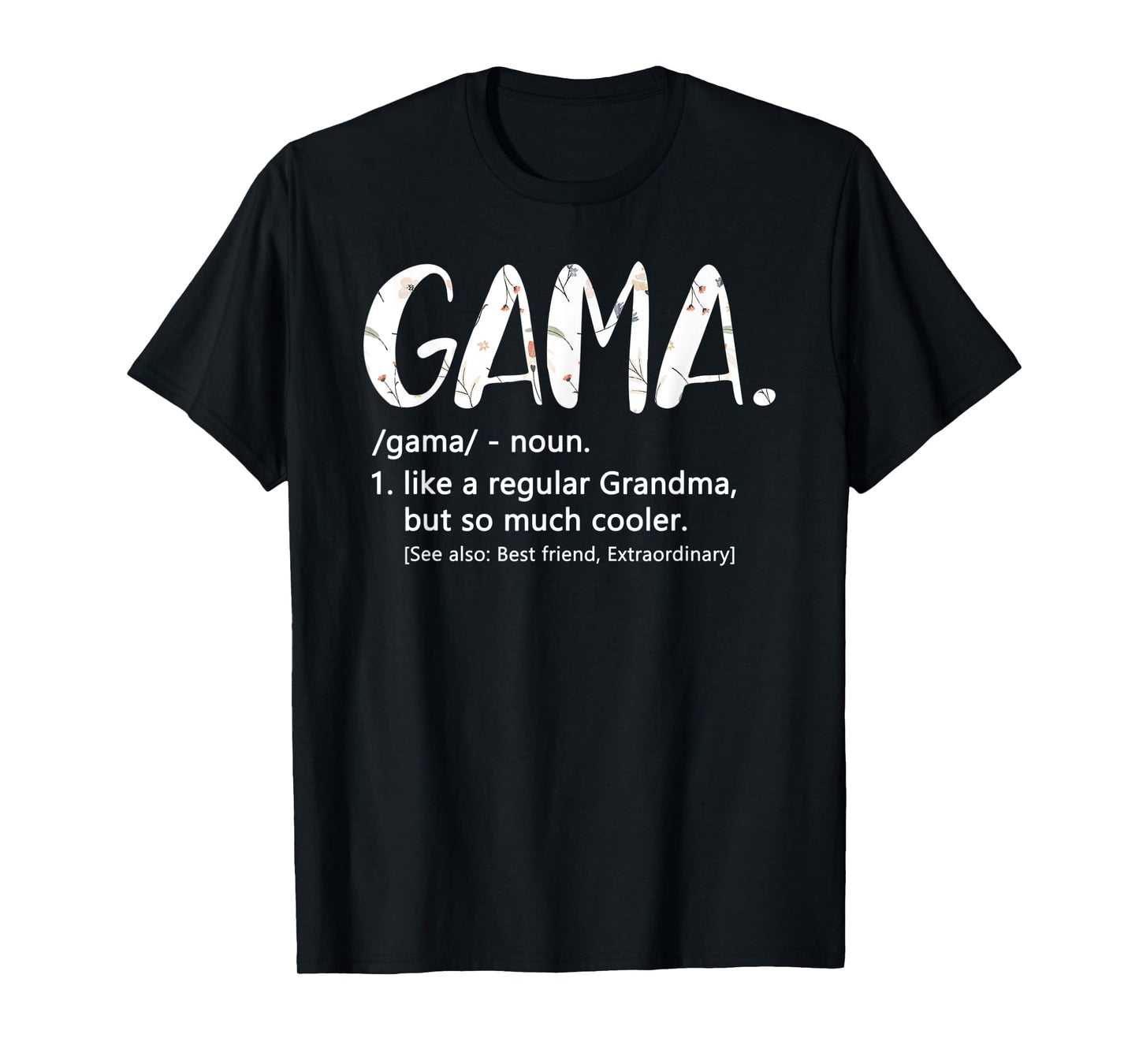 Gama Shirts for Women Mothers Day idea Cute Grandma Gama T-Shirt