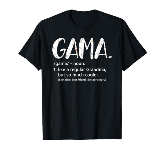 Gama Shirts for Women Mothers Day idea Cute Grandma Gama T-Shirt