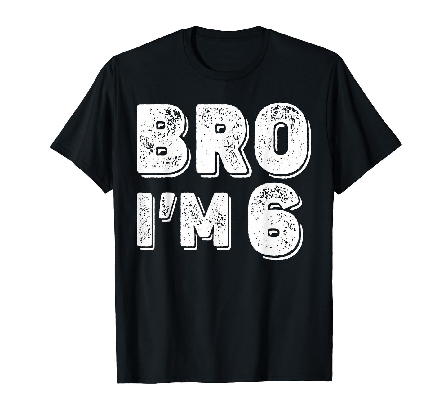 6th Birthday Boy Bro I’m 6 Year Old Boys Kids Six Bday T-Shirt