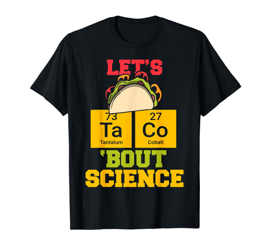 Let's Taco About Science Funny Science Teacher Classic Men Women T-Shirt