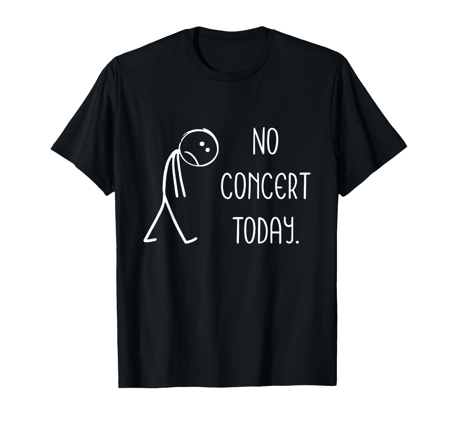 Sad Stick Figure Music Concert Lovers - No Concert Today T-Shirt