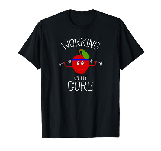 Working On My Core Funny Apple Workout T-Shirt T-Shirt