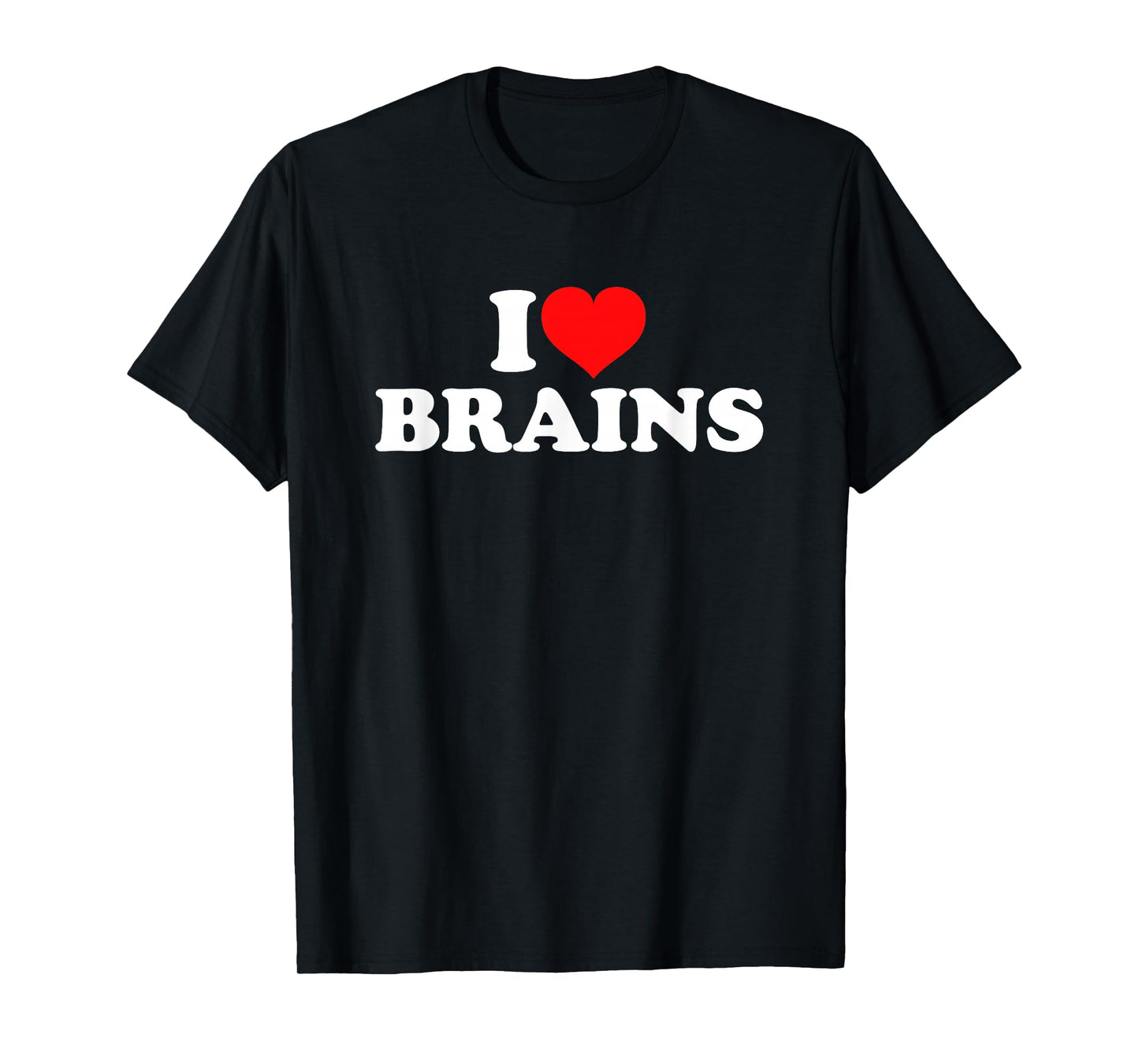 I Love Brains T-Shirt