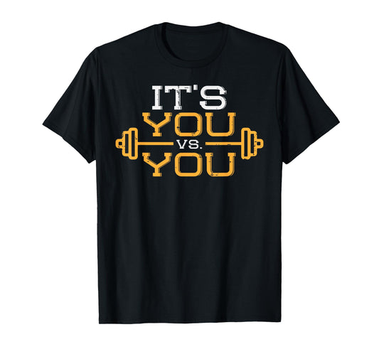 Its Vs You Workout Gym Workout Motivation Fitness Men Women T-Shirt