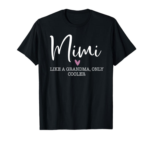 Mimi Like A Grandma Only Cooler Heart Mother's Day Mimi T-Shirt