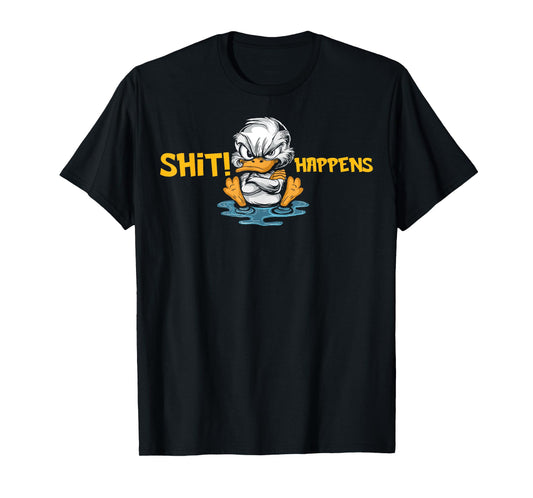 Angry Duck without water - Shit Happens T-Shirt