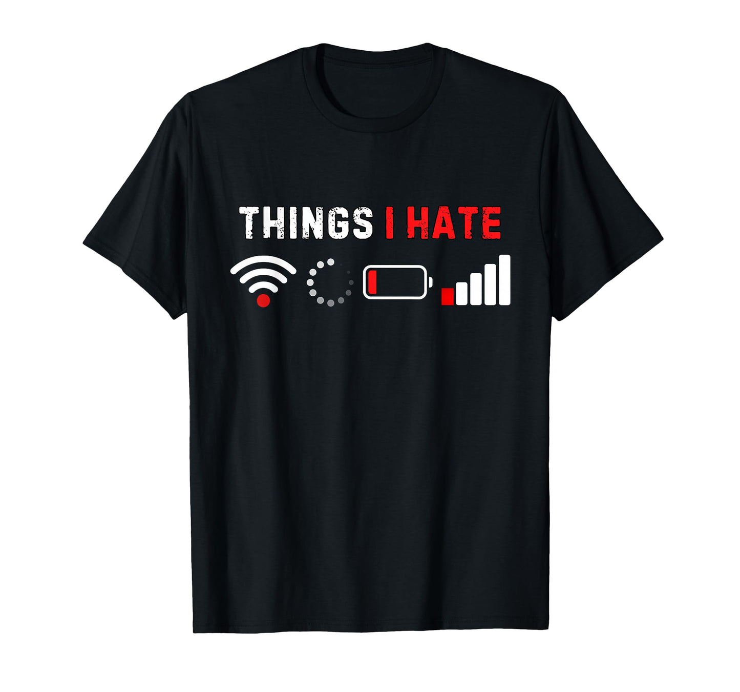 Things I Hate Funny Computer Geek Gamer Humor T-Shirt