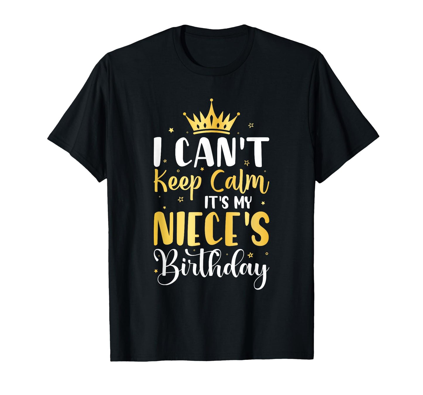 I Can't Keep Calm It's My Niece's Birthday Party Gifts T-Shirt