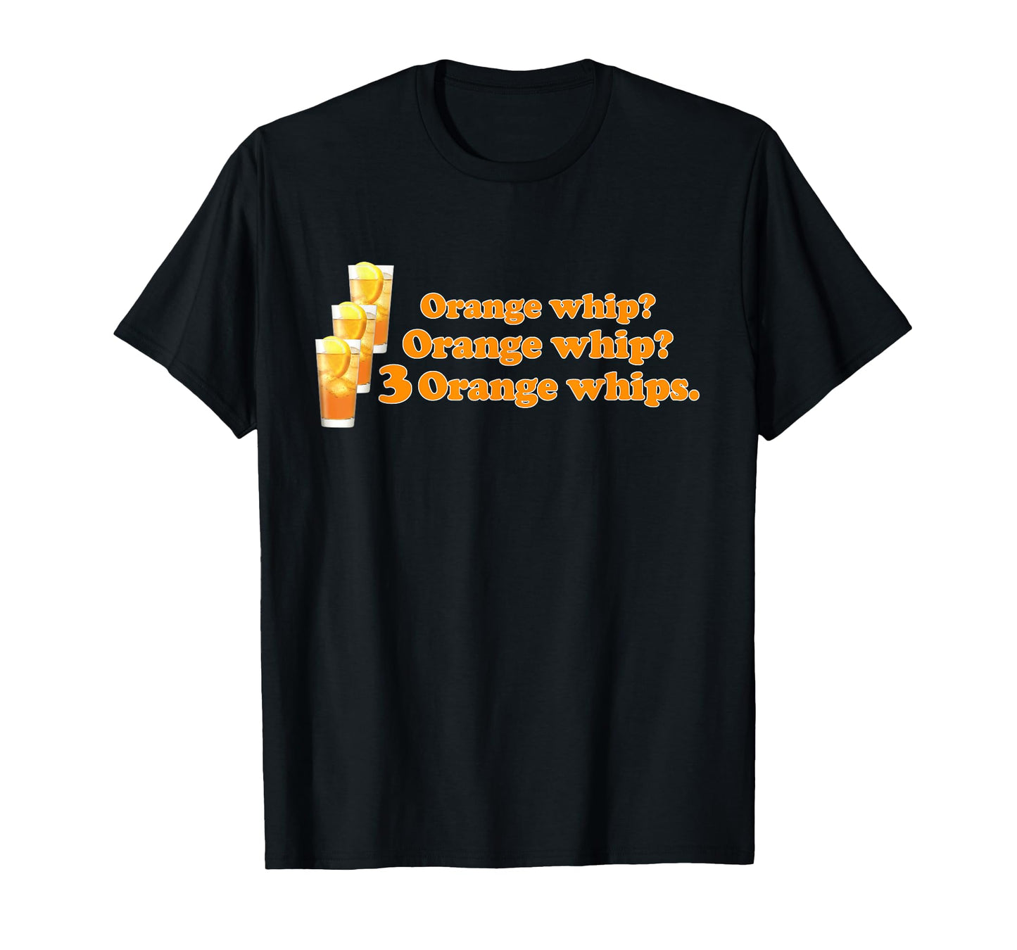 Funny 3 Orange Whip Women Mens T-Shirt