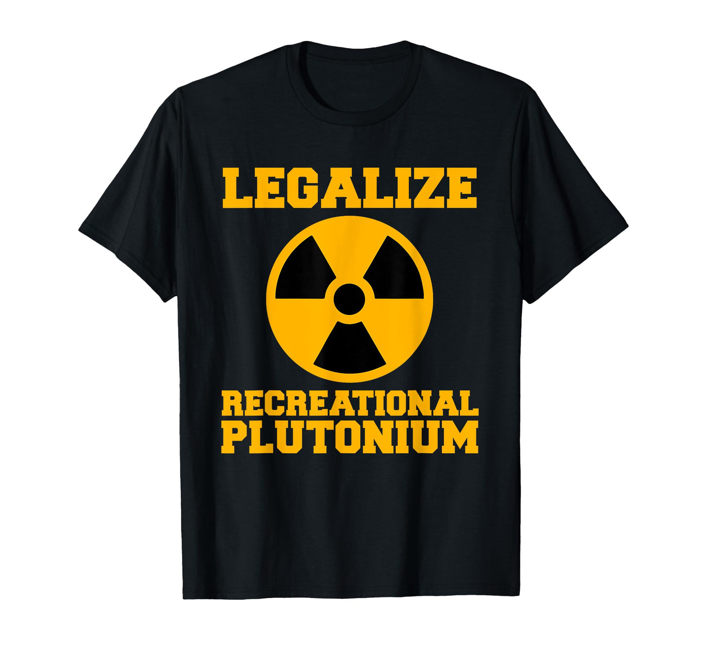 Legalize Recreational Plutonium Trending T-Shirt