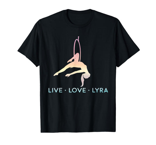 Love Aerial Hoop, Lyra, Live Acrobat Aerial Yoga Gifts T-Shirt