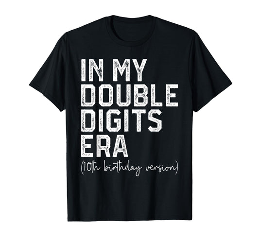 In My Double Digits Era 10 Year Old 10th Birthday Girls Boys T-Shirt