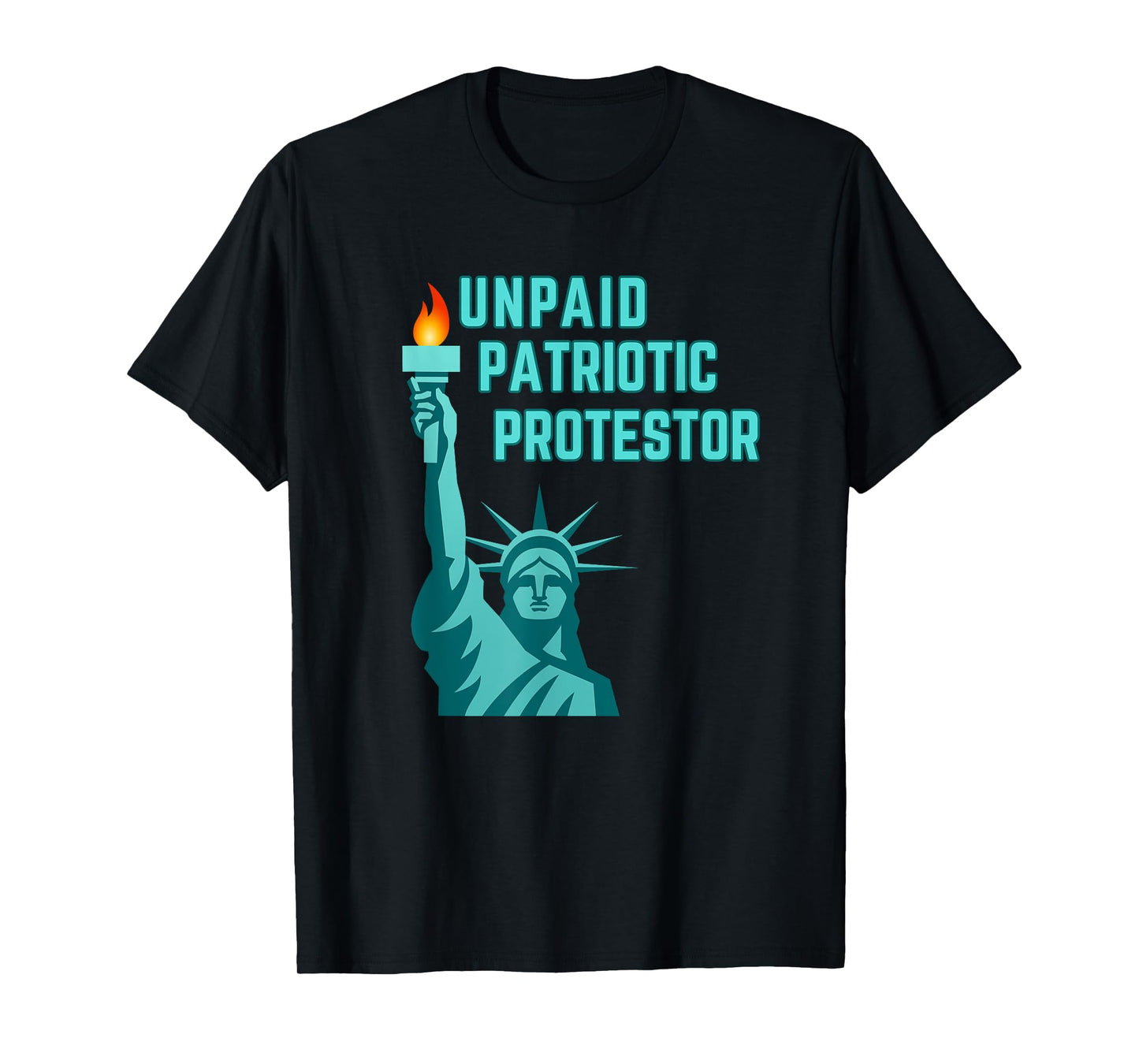 Unpaid Patriotic Protestor Lady Liberty T-Shirt