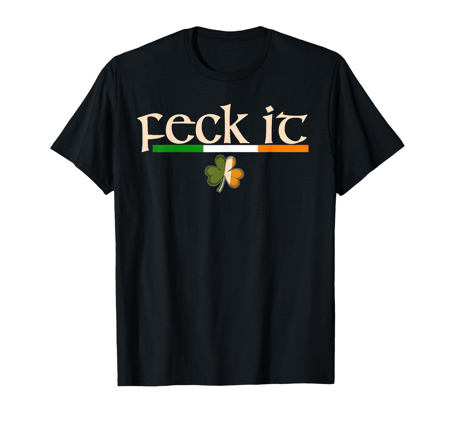 Vintage Feck It Funny Irish St Patricks Day Shamrock T-Shirt