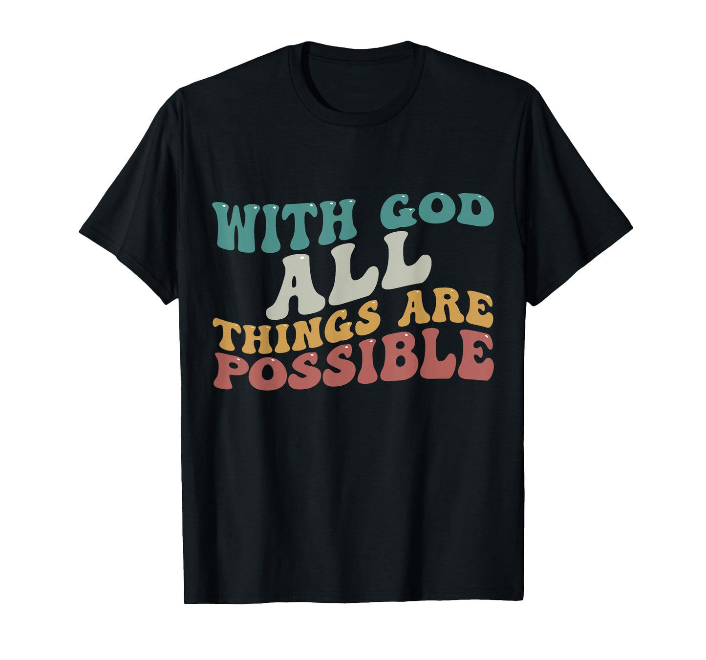 with God All Things are Possible Shirt Bible Gift Men Women T-Shirt