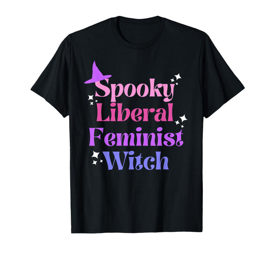 Spooky Liberal Feminist Witch, Fall Womens Rights, ProChoice T-Shirt