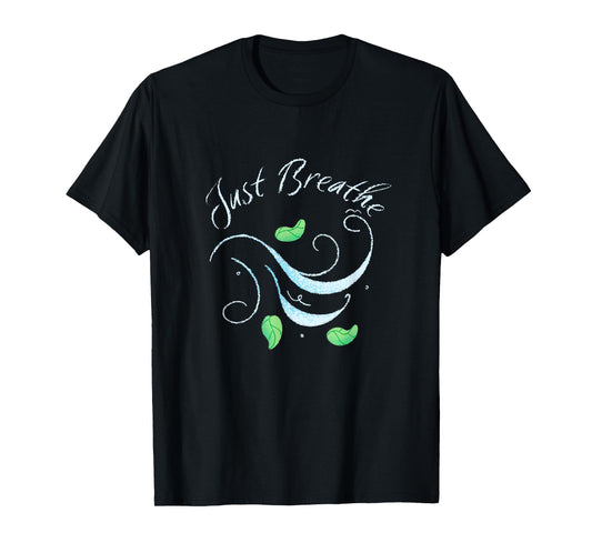 Just Breathe, Yoga, Meditation, Inspirational, Relax Tee T-Shirt