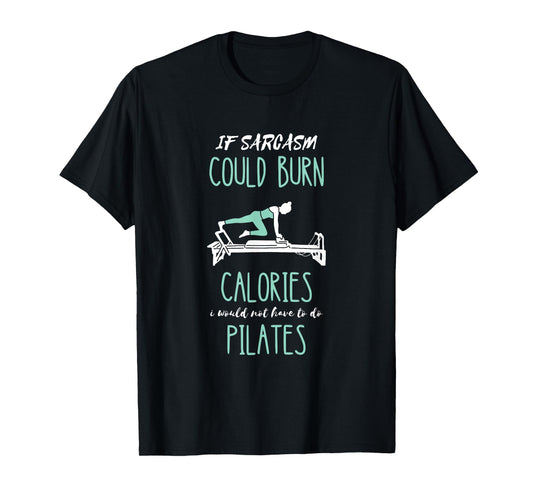 Sarcasm Pilates Fitness Instructor Workout T-Shirt