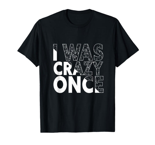 I Was Crazy Once Funny Quote Shirt Retro Style T-Shirt