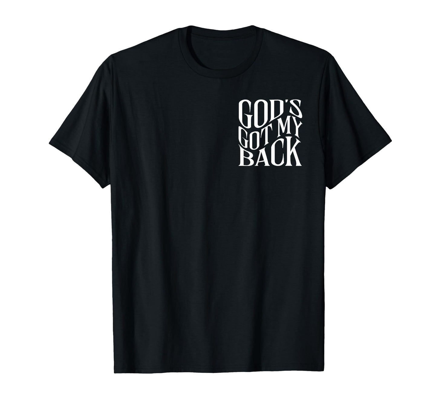 God's Got My Back - Front and Back T-Shirt