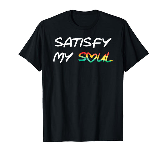 Satisfy My Soul Cool Reggae Roots Rasta T-Shirt